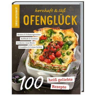 Kochbuchcover mit dem Titel "Ofenglück: herzhaft & süß" und dem Slogan "Einfach hausgemacht". Enthält 100 Rezepte für Braten & Schmorgerichte, Aufläufe & Gratins, Leckeres vom Blech, Crumbles & Crème brûlée. Sichtbare Lasagne mit Tomaten und Brokkoli.